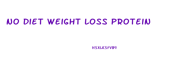 No Diet Weight Loss Protein