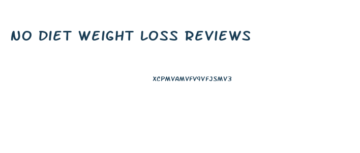 No Diet Weight Loss Reviews
