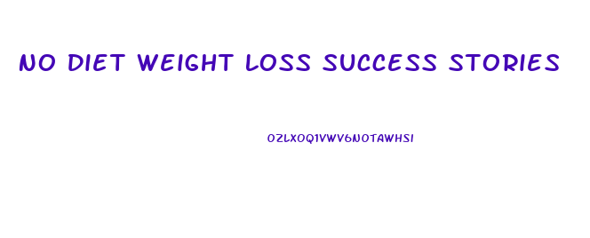 No Diet Weight Loss Success Stories