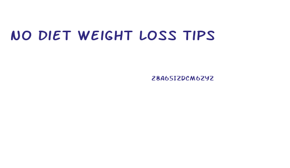 No Diet Weight Loss Tips