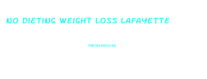 No Dieting Weight Loss Lafayette