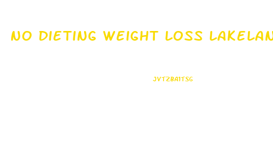 No Dieting Weight Loss Lakeland