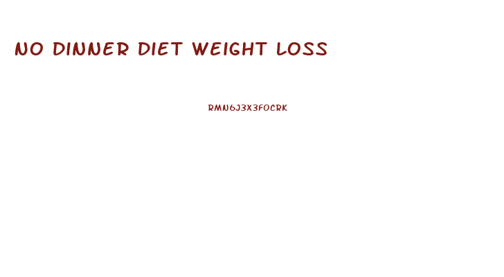 No Dinner Diet Weight Loss
