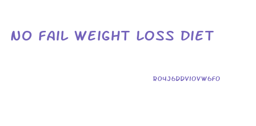 No Fail Weight Loss Diet