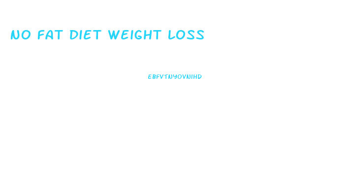 No Fat Diet Weight Loss