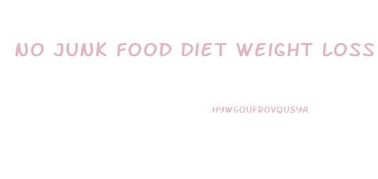 No Junk Food Diet Weight Loss