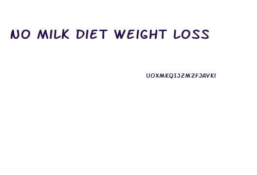 No Milk Diet Weight Loss