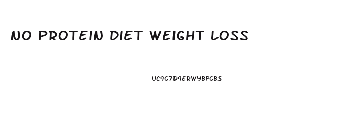 No Protein Diet Weight Loss