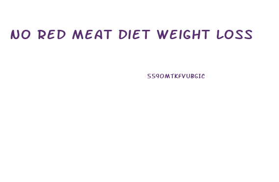 No Red Meat Diet Weight Loss