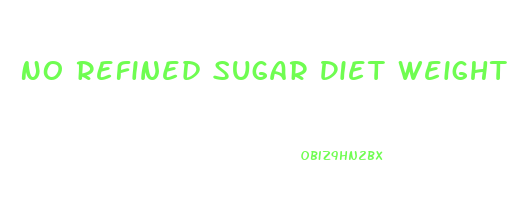 No Refined Sugar Diet Weight Loss