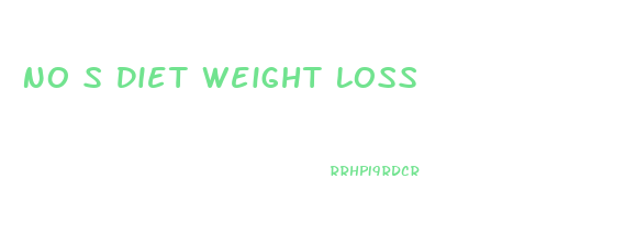 No S Diet Weight Loss
