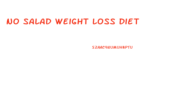 No Salad Weight Loss Diet