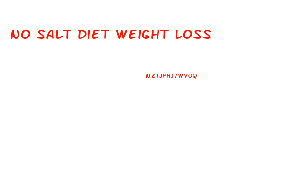 No Salt Diet Weight Loss