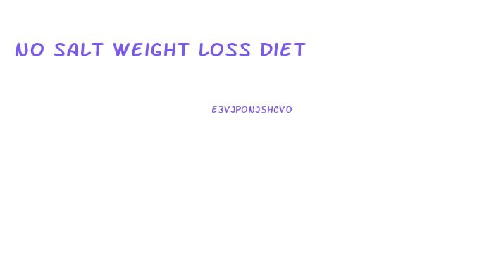 No Salt Weight Loss Diet