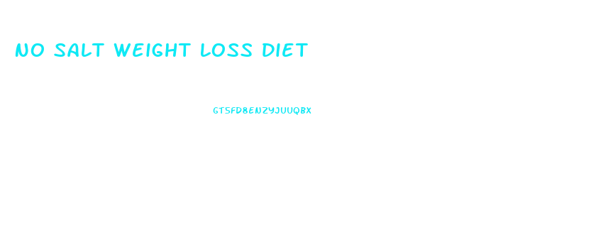 No Salt Weight Loss Diet