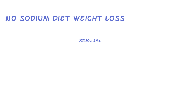 No Sodium Diet Weight Loss