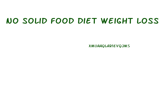 No Solid Food Diet Weight Loss Reviews