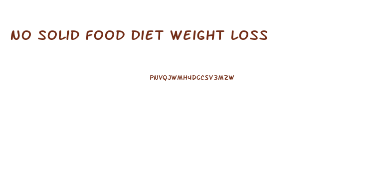 No Solid Food Diet Weight Loss