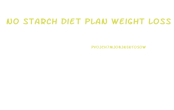 No Starch Diet Plan Weight Loss