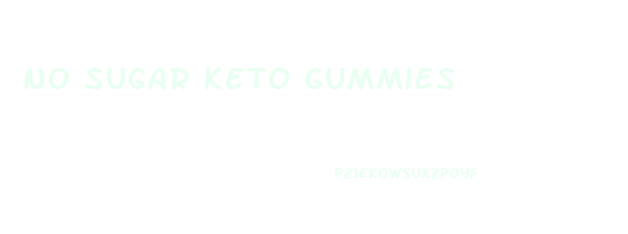 No Sugar Keto Gummies