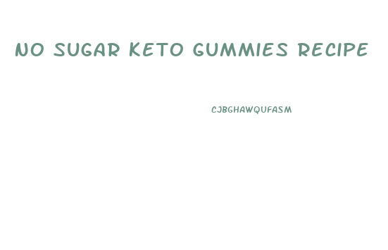 No Sugar Keto Gummies Recipe