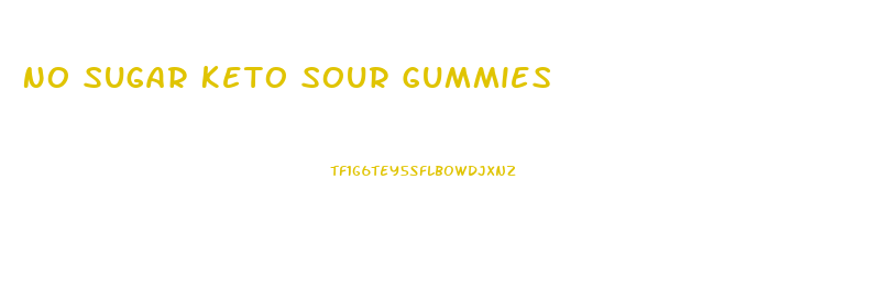 No Sugar Keto Sour Gummies