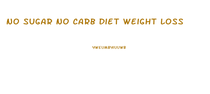 No Sugar No Carb Diet Weight Loss