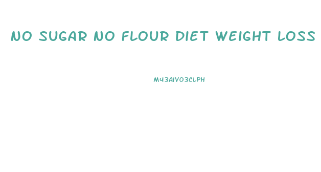 No Sugar No Flour Diet Weight Loss Results