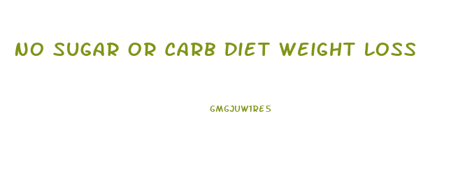 No Sugar Or Carb Diet Weight Loss