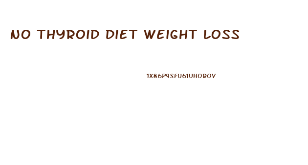 No Thyroid Diet Weight Loss