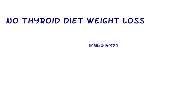 No Thyroid Diet Weight Loss