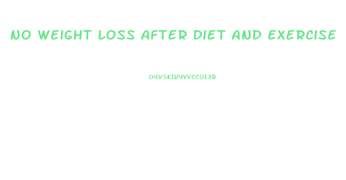 No Weight Loss After Diet And Exercise