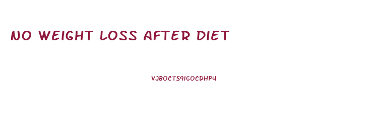 No Weight Loss After Diet
