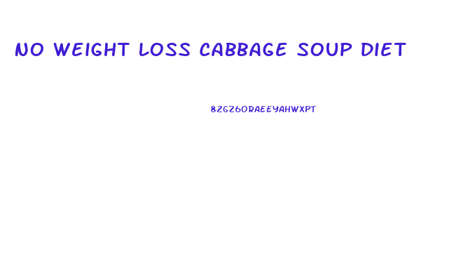 No Weight Loss Cabbage Soup Diet