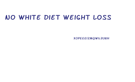 No White Diet Weight Loss