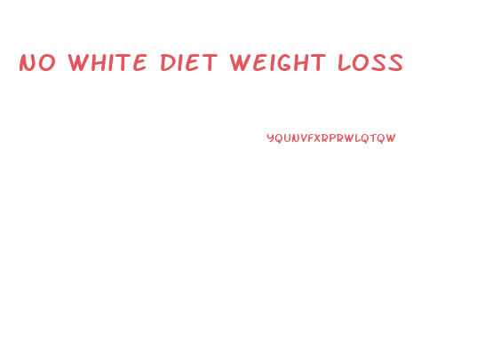 No White Diet Weight Loss