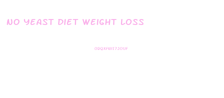No Yeast Diet Weight Loss
