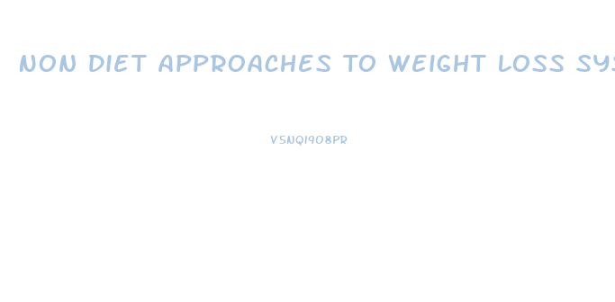 Non Diet Approaches To Weight Loss Systematic Review