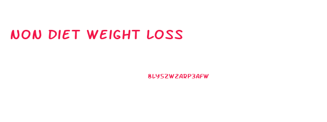 Non Diet Weight Loss