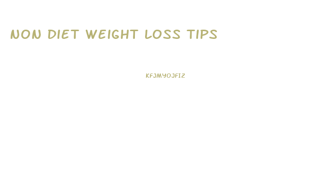 Non Diet Weight Loss Tips