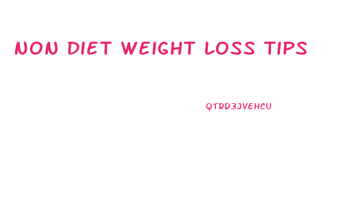 Non Diet Weight Loss Tips