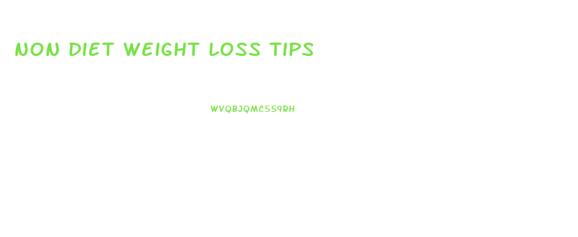 Non Diet Weight Loss Tips