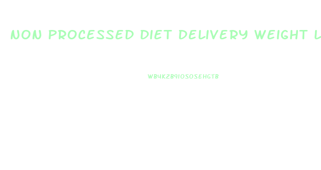 Non Processed Diet Delivery Weight Loss