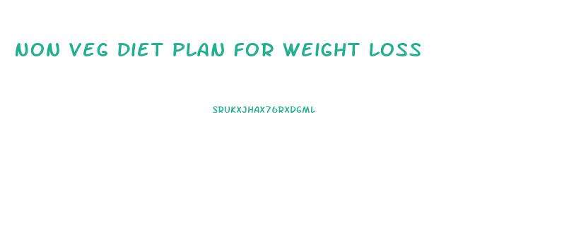 Non Veg Diet Plan For Weight Loss