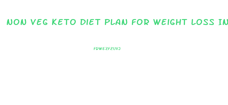 Non Veg Keto Diet Plan For Weight Loss India