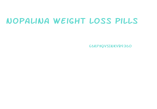 Nopalina Weight Loss Pills