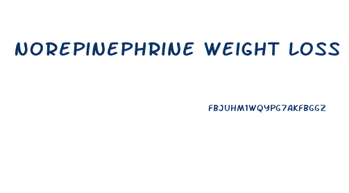 Norepinephrine Weight Loss Pills