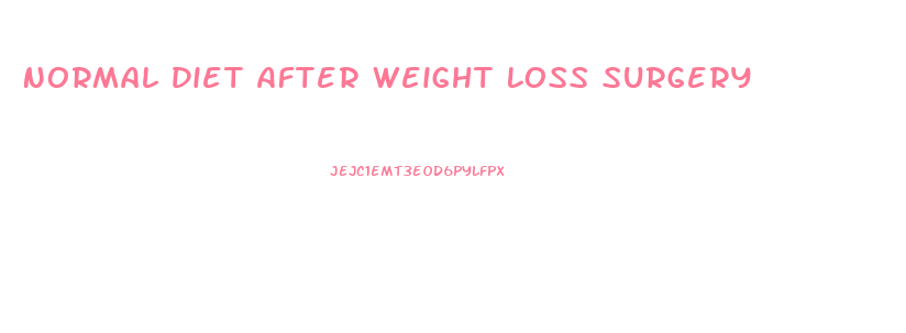 Normal Diet After Weight Loss Surgery