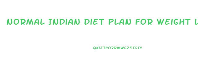 Normal Indian Diet Plan For Weight Loss