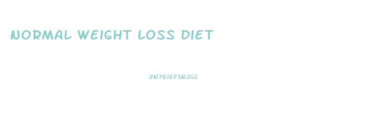 Normal Weight Loss Diet